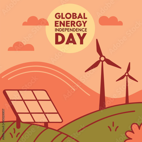 Global Energy Independence Day: A stylized illustration celebrates Global Energy Independence Day with a solar panel and wind turbines set against a sunset landscape.