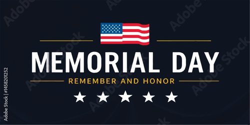 Memorial Day: Remember and Honor Our Brave Heroes Memorial Day poster, card, background. Remember and honor. Vector stock illustration

