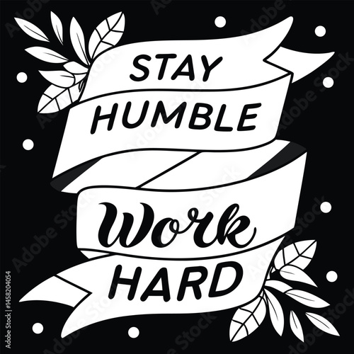 Stay Humble Work Hard A Motivational Banner