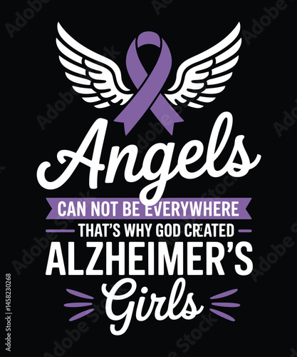 Alzheimer's and Brain Awareness t-Shirt design, Angels can not be everywhere. That's why God created Alzheimer's Girls