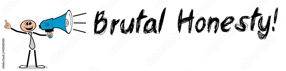 Fototapeta premium Brutal Honesty!