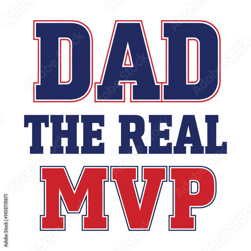 Dad The Real MVP - Father's Day Gift T-Shirt Design