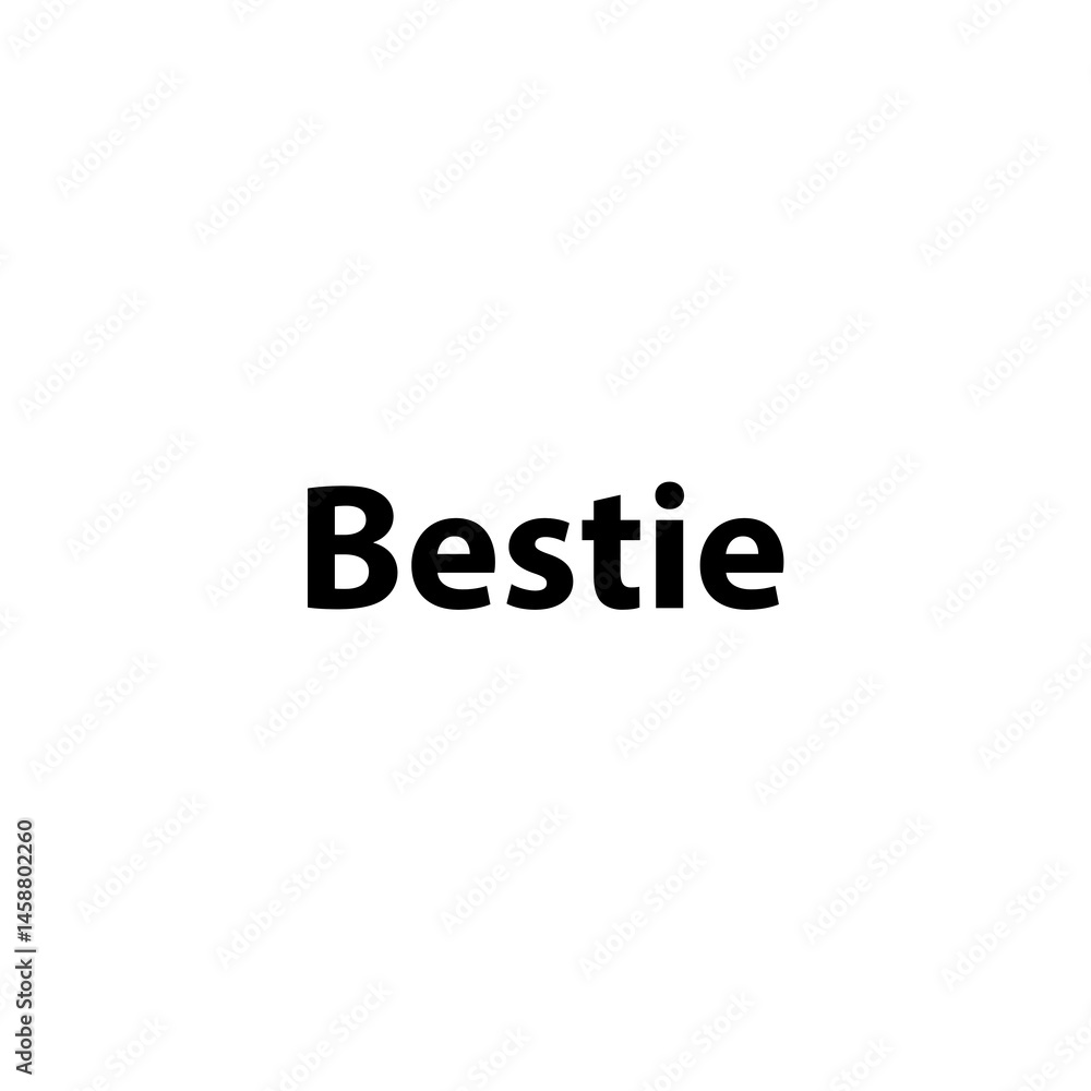 Bestie —Simple Bold Text, Isolated on Black Background Bestie —Simple Bold Text, Isolated on Black Background