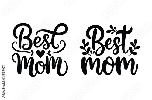 "Best Mom vector  Quote | Hand Lettered Mother’s Day Clipart Design"