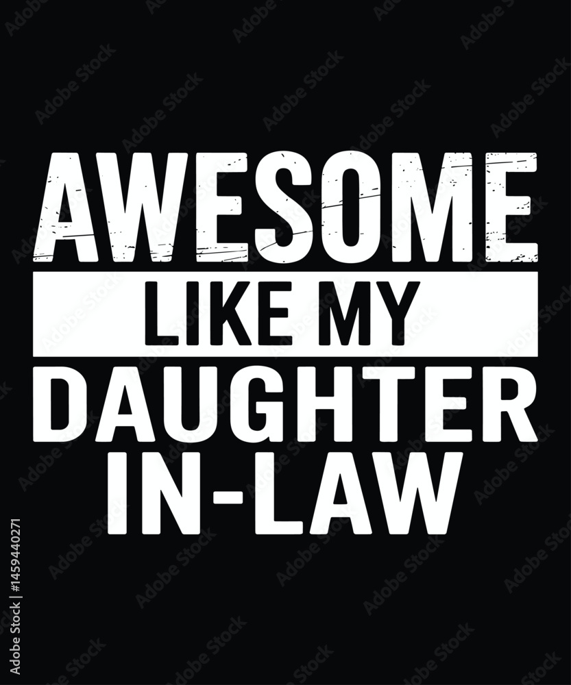 Obraz premium Awesome Like My Daughter-In-Law T-Shirt