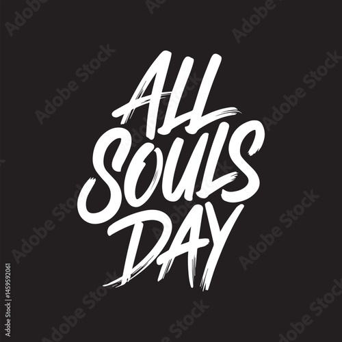 All Souls Day Typography Design,All Souls Day Brush Script Vector,Handwritten All Souls Day Lettering,Elegant All Souls Day Calligraphy,All Souls Day Black and White Art,Simple All Souls Day Vector