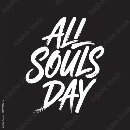 All Souls Day Typography Design,All Souls Day Brush Script Vector,Handwritten All Souls Day Lettering,Elegant All Souls Day Calligraphy,All Souls Day Black and White Art,Simple All Souls Day Vector