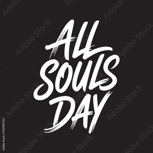 All Souls Day Typography Design,All Souls Day Brush Script Vector,Handwritten All Souls Day Lettering,Elegant All Souls Day Calligraphy,All Souls Day Black and White Art,Simple All Souls Day Vector