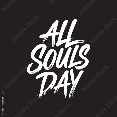 All Souls Day Typography Design,All Souls Day Brush Script Vector,Handwritten All Souls Day Lettering,Elegant All Souls Day Calligraphy,All Souls Day Black and White Art,Simple All Souls Day Vector