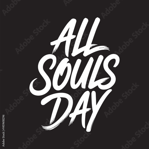 All Souls Day Typography Design,All Souls Day Brush Script Vector,Handwritten All Souls Day Lettering,Elegant All Souls Day Calligraphy,All Souls Day Black and White Art,Simple All Souls Day Vector