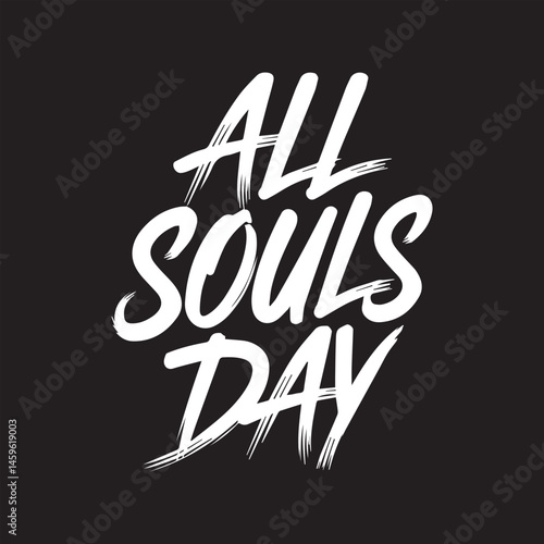 All Souls Day Typography Design,All Souls Day Brush Script Vector,Handwritten All Souls Day Lettering,Elegant All Souls Day Calligraphy,All Souls Day Black and White Art,Simple All Souls Day Vector