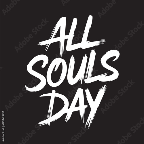 All Souls Day Typography Design,All Souls Day Brush Script Vector,Handwritten All Souls Day Lettering,Elegant All Souls Day Calligraphy,All Souls Day Black and White Art,Simple All Souls Day Vector