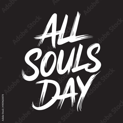All Souls Day Typography Design,All Souls Day Brush Script Vector,Handwritten All Souls Day Lettering,Elegant All Souls Day Calligraphy,All Souls Day Black and White Art,Simple All Souls Day Vector