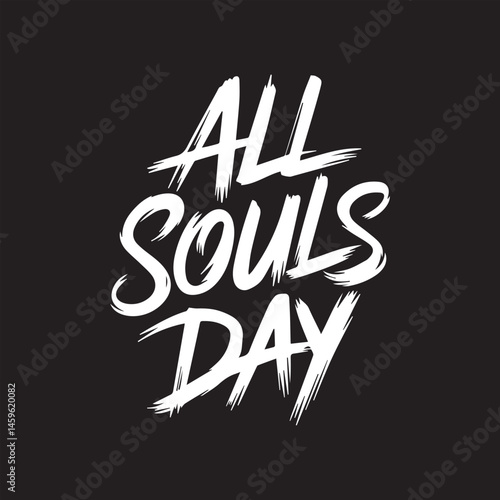 All Souls Day Typography Design,All Souls Day Brush Script Vector,Handwritten All Souls Day Lettering,Elegant All Souls Day Calligraphy,All Souls Day Black and White Art,Simple All Souls Day Vector