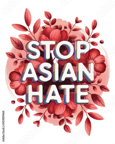 Stop Asian Hate Advocacy Floral Graphic Design