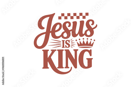 Jesus is King Inspirational Christian Quote Typography T Shirt Design 