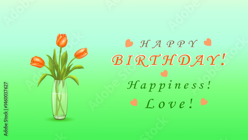Three red tulips in a vase and an inscription with congratulations in English Happy BIRTHDAY! HAPPINESS! LOVE! on a horizontal blue-green background. Greeting cards. Vector illustration.