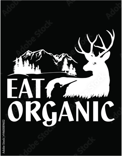 Eat Organic Hunting Cutting Printable Files - printable editable vector art file.