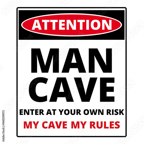 Bilde på lerret Attention man cave enter at your own risk my cave my rules sign isolated on a wh