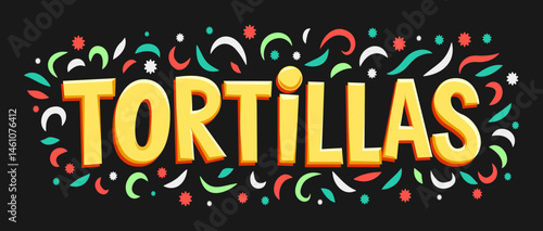 Tortillas Mexican corn flour essential cuisine food, ingredient of tacos burritos and tostadas lettering sign vector design mexico traditional dishes