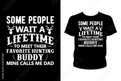 Some people wait a lifetime to meet their Quotes svg, Hunting Svg, t-shirt design for prints, Hunting t-shirt design cut file	