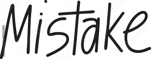A handwritten word 'Mistake' is displayed in bold white lettering on a black background.