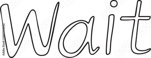 A simple black and white displays the word 'Wait' in a stylized font.