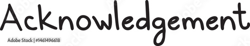A handwritten word 'Acknowledgement' is presented on a dark background.