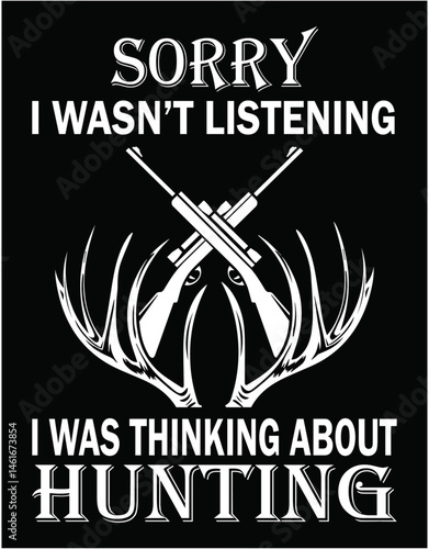 Sorry I wasn't listening I was thinking about Hunting Gift - printable editable vector art file.