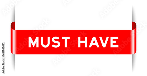 Red color inserted label banner with word must have on white background