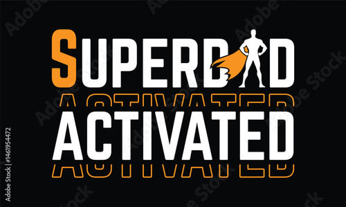 superdad activated t shirt desing