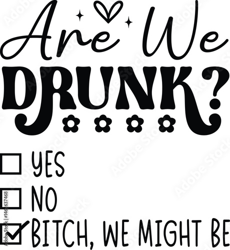 Are We Drunk SVG, Girls Weekend Svg, Bff Svg, Silhouette, Cricut, Digital, Sarcastic Svg, Drinking Svg, Girls Trip Svg, Cut Files for Cricut, bff svg, are we drunk svg, best friends svg, girls weekend