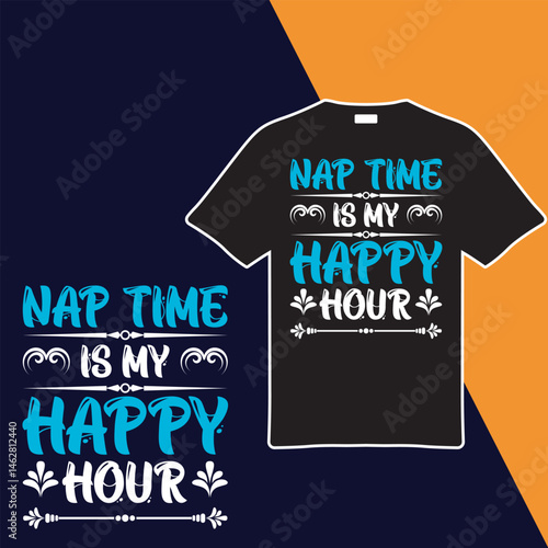 Nap Time Is My Happy Hour T-shirt Design. Vector Illustration.