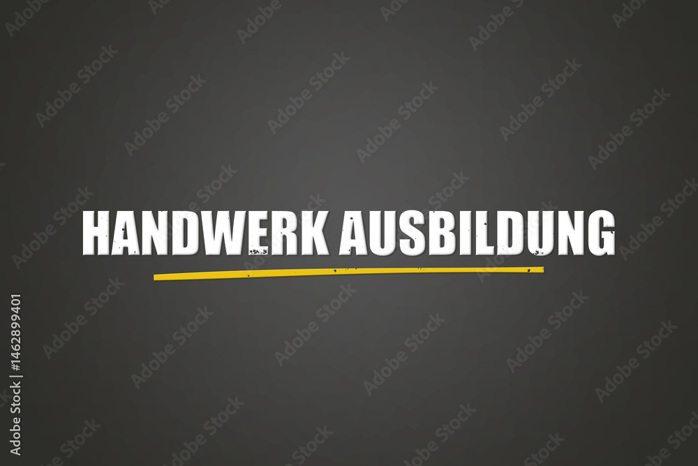 Fototapeta premium Handwerk Ausbildung (Craft training) - A blackboard with white text.