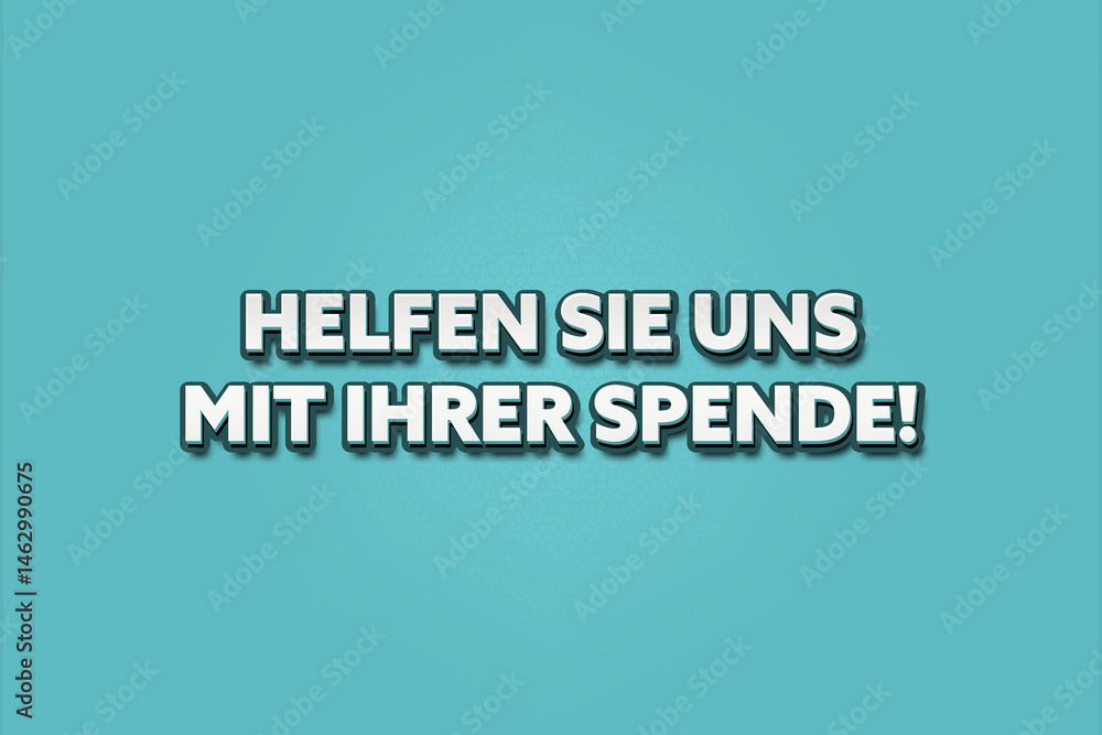 Helfen Sie uns mit Ihrer Spende (Help us with your donation) - A turquoise banner illustration with white text. Helfen Sie uns mit Ihrer Spende (Help us with your donation) - A turquoise banner illustration with white text.