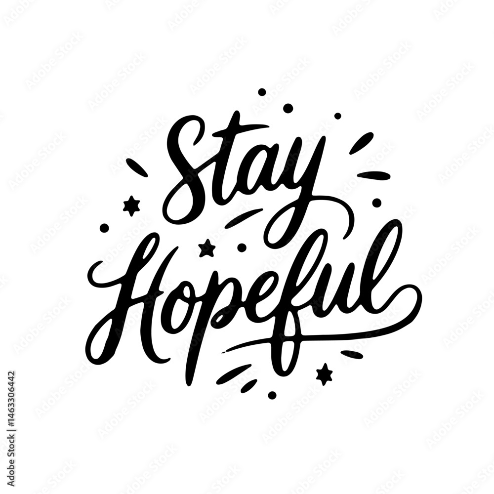 Fototapeta premium Stay hopeful. Vector Design Isolated on White Background