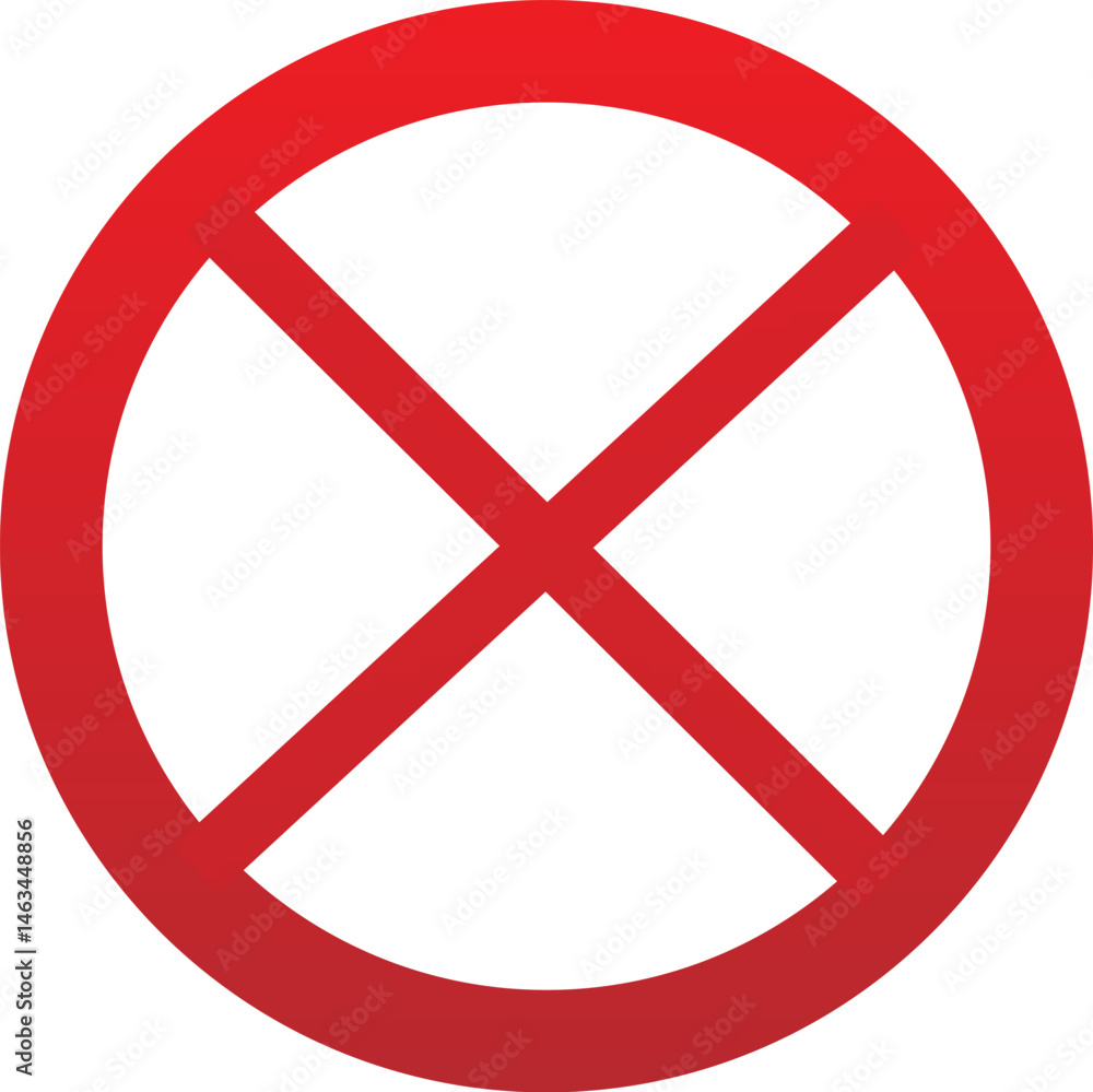 Universal Prohibition Symbol: A Red Circle with a Diagonal Cross Universal Prohibition Symbol: A Red Circle with a Diagonal Cross