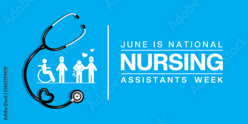 June is National Nursing Assistants Week. Stesthoscope and peoples. Great for posters, banners, social media and more. Blue background.