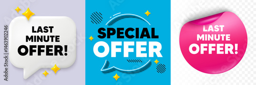 Last minute offer speech bubble. 3d sparkles chat, Paper sticker. Last minute offer tag. Special price deal sign. Advertising discounts symbol. Special offer bubble. Halftone dots pattern. Vector