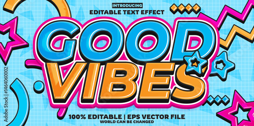 Good vibes editable text effect in modern trend style