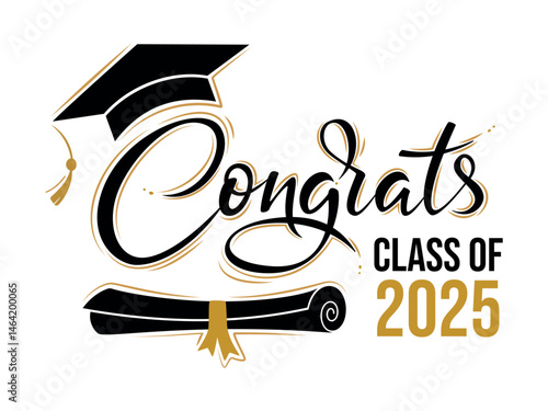 Class of 2025 Congrats greeting sign with academic cap and diploma. Congrats Graduated. Congratulating banner. Handwritten brush lettering. Isolated concept for graduation design, card, poster