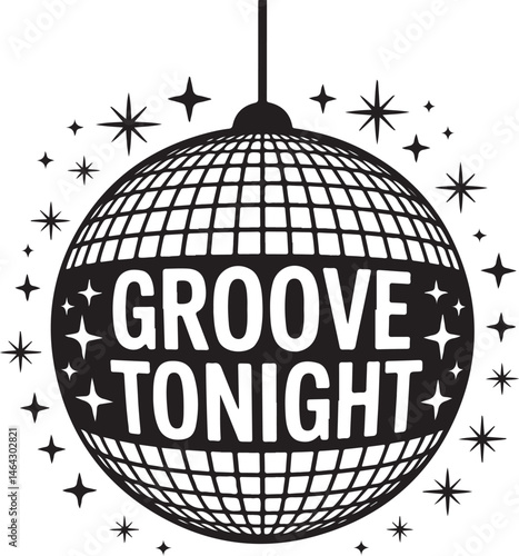 Shiny Disco Ball Silhouette with Groove Tonight Text for Party Dance Art