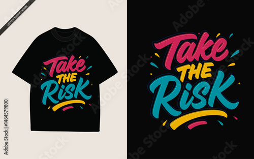 Take the Risk - Motivational Typography for Apparel and Posters
