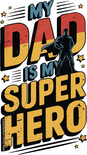 my dad is my super hero father's dat graphic