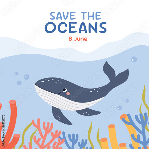 Save the Ocean. World oceans day. Underwater Scene with coral, seaweed and whale.Happy Oceans day concept for poster,banner,template, social media,greeting cards.Vector illustration cartoon flat style