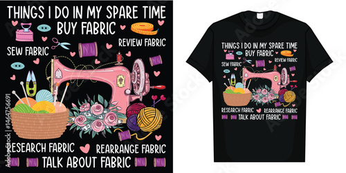 Things I do in my spare time funny Sewing Quilting T-shirt T-Shirt