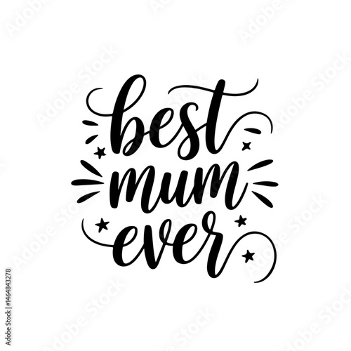 Best mum ever. Vector Design Isolated on White Background