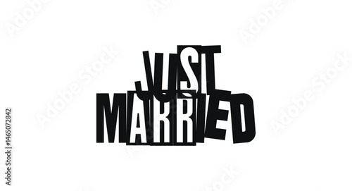 Wedding Phrase Just Married In Decorative Typography. Fun Romantic Message For Newlyweds, Gifts, And Celebrations. Vector Illustration.