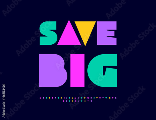 Vector Bright banner Save Big. Big Geometric Font. Modern Colorful Alphabet Letters and Numbers set.