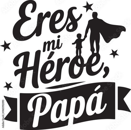 Фотография Feliz dia del padre, Happy fathers day in Spanish Eres mi heroe papa  silhouette